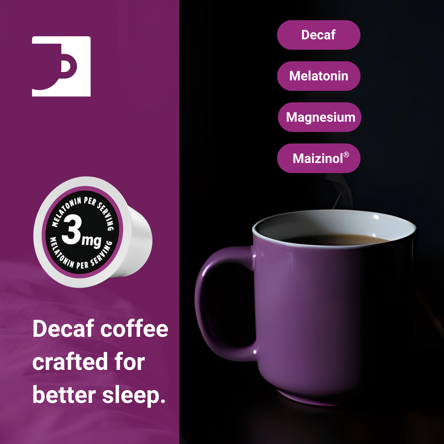 Decaf Coffee + Melatonin