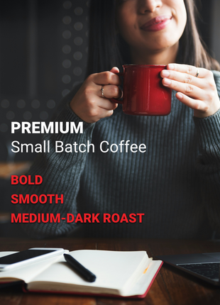 Premium Small Batch Coffee - Bold, Smooth, Medium-Dark Roast